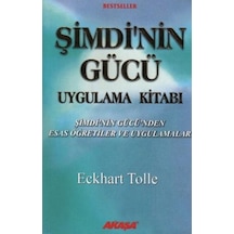 Şimdi'nin Gücü Uygulama Kitabı - Eckhart Tolle - Akaşa Yayın