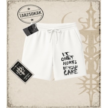Tarzsokak Gotik & Grunge Streetwear It Only Hurts If You Care Unisex Şort Beyaz