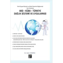 Farklı Siyasal Rejimler Ve Refah Sistemleri Bağlamında Tüm Yönleriyle Abd - Küba - Türkiye Sağlık Sistemi Ve Uygulaması
