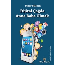 Dijital Çağda Anne Baba Olmak - Pınar Bilecen - Kitap Müptelası Yayınları