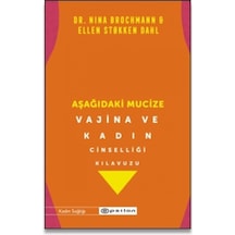 Aşağıdaki Mucize - Vajina ve Kadın Cinselliği Kılavuzu - Ellen Stokken Dahl - Epsilon Yayınevi