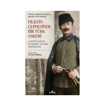 Filistin Cephesinde Görev Almış Bir Türk Askerinin Hikayesi
