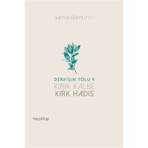 Kırık Kalbe Kırk Hadis-Dervişin Yolu 4 - Senai Demirci - Hayykitap