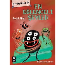 En Eğlenceli Şeyler: Tittirikler-3 - Aytül Akal - Bilgi Yayınevi