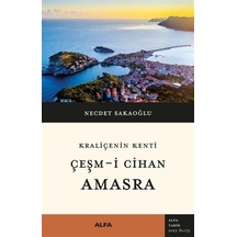 Kraliçenin Kenti Çeşm-i Cihan Amasra / Necdet Sakaoğlu