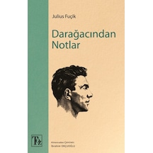 Darağacından Notlar - Julius Fuçik - Töz Yayınları