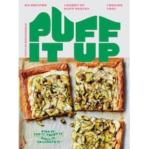 Puff It Up: 60 Recipes 1 Sheet Of Pastry, 1 Baking Tray