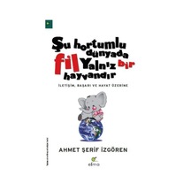Şu Hortumlu Dünyada Fil Yalnız Bir   Hayvandır