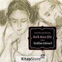 Kırk Kısa Şiir-Uzun Bir Ayrılık İçin - Nedim Gürsel - Doğan Kitap