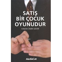 Satış Bir Çocuk Oyunudur - Hakan Ömer Gider - MediaCat Yayıncılık