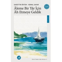 Aleme Bir Yâr İçin Âh Etmeye Geldik / Gönül Sadası Ndan Akisler-3