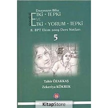 Davranıştan Bilişe Etki - Tepki ve Etki - Yorum - Tepki - 5 - Zekeriya Kökrek -  Tahir Özakkaş - Psikoterapi Enstitüsü