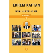 Hatırat 3 / Bab-ı Ali'de 33 Yıl / Ekrem Kaftan