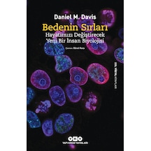 Bedenin Sırları - Hayatımızı Değiştirecek Yeni Bir İnsan Biyolojisi