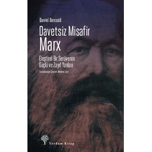 Davetsiz Misafir: Marx - Eleştirel Bir Serüvenin Güçlü ve Zayıf Yanları - Daniel Bensaid - Yordam Kitap