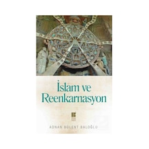 İslam ve Reenkarnasyon - Adnan Bülent Baloğlu - Bilge Kültür Sanat