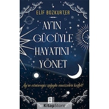 Ay'In Gücüyle Hayatını Yönet / Elif Bozkurter