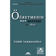 Öğretmenin Not Defteri - 3 - Vehbi Vakkasoğlu - Motto Yayınları