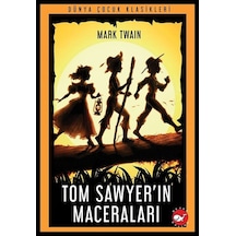 Tom Sawyer’In Maceraları - Dünya Çocuk Klasikleri