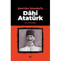 Şam'dan İstanbul'a Dahi Atatürk - Qhdh-898696