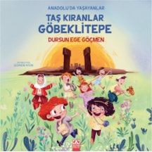 Taş Kıranlar Göbeklitepe - Anadolu'da Yaşayanlar - Dursun Ege Göçmen - Altın Kitaplar
