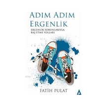 Adım Adım Ergenlik - Ergenlik Sorunlarıyla Baş Etme Yolları - Fatih Pulat - Kanon Kitap