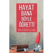 Hayat Bana Böyle Öğretti - Prof. Dr. Mustafa Sibai