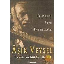 Dostlar Beni Hatırlasın - Aşık Veysel - İnkılap Kitabevi