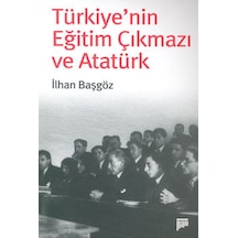 Türkiye'nin Eğitim Çıkmazı ve Atatürk - İlhan Başgöz - Pan Yayıncılık