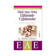 Etkili Anne - Baba Eğitiminde Uygulamalar: Daha Mutlu Ve Sağduyulu Çocuklar Yetiştirmek İçin Kaybeden-yok Yöntemi