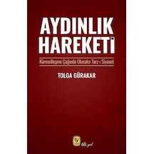 Aydınlık Hareketi / Tolga Gürakar