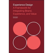 Experience Design: A Framework For Integrating Brand, Experience, And Value