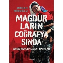 Mağdurların Coğrafyasında Arka Bahçemizdeki Halklar