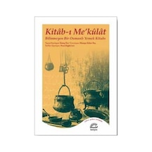 Kitab-I Me'Kulat: Bilinmeyen Bir Osmanlı Yemek   Kitabı