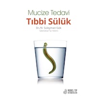 Mucize Tedavi Tıbbi Sülük - Süleyman Gök - Nobel Tıp Kitabevleri