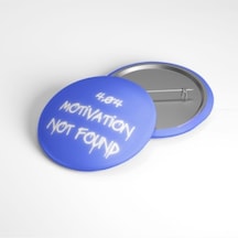 404 Motivation Not Found Mavi - 58mm Rozet Çok Renkli