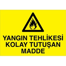 Yangın Tehlikesi Kolay Tutuşan Madde Uyarı Tabelası - 70x100 Alüminyum Kompozit Panel - Yp6