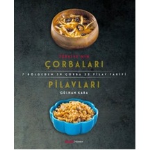Türkiye'nin Çorbaları Ve Pilavları: 7 Bölgeden 54 Çorba 33 Pilav Tarifi