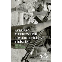 Avrupa-merkezcilik, Sömürgecilik Ve Filistin & Eleştirel Bağla...
