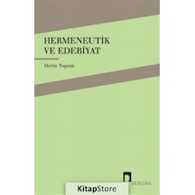 Hermeneutik ve Edebiyat - Metin Toprak - Dergah Yayınları
