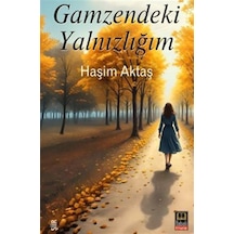 Gamzendeki Yalnızlığım / Haşim Aktaş