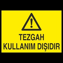 Tezgah Kullanım Dışıdır Uyarı Levhası 20x30cm