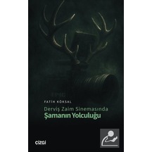 Derviş Zaim Sinemasında Şamanın Yolculuğu / Fatih Köksal
