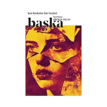 Başka / Şair Kadınlar Şiir Seçkisi / Hicran Aslan