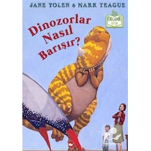Dinozorlar Nasıl Barışır? / Jane Yolen