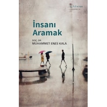 İnsanı Aramak - Muhammet Enes Kala - Muhit Kitap