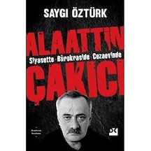 Siyasette Bürokraside Cezaevinde Alaattin Çakıcı - Saygı Öztürk