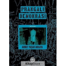 Prangalı Demokrasi - Ahmet Yaşar Akkaya - Mühür Kitaplığı