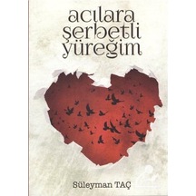 Acılara Şerbetli Yüreğim - Süleyman Taç - Zafer Ofset Yayınları
