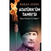 Atatürk'ün Tanrısı / Baran Aydın